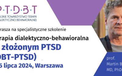 Terapia dialektyczno-behawioralna w złożonym PTSD (DBT-PTSD), 2-5 lipca, Warszawa