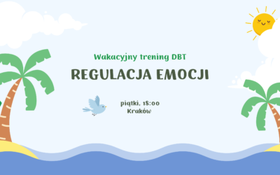 Trening umiejętności DBT, KRAKÓW, START 12 lipca 2024 r.