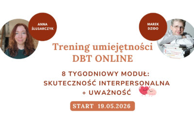 Trening umiejętności DBT, ONLINE, start 19 maja 2026 r.